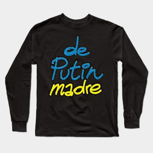 ¡De putin madre! Long Sleeve T-Shirt